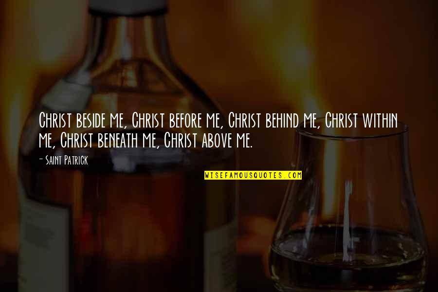 Patrick's Day Quotes By Saint Patrick: Christ beside me, Christ before me, Christ behind Patrick's Day Quotes By Saint Patrick: Christ beside me, Christ before me, Christ behind