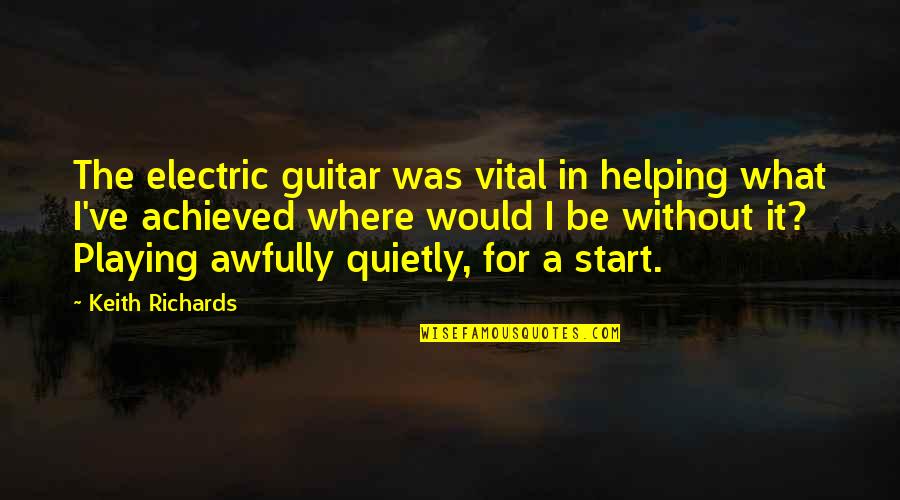 Patricks Nixa Quotes By Keith Richards: The electric guitar was vital in helping what