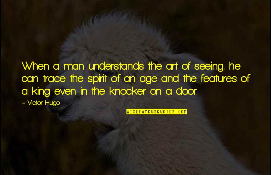 Patrignani Orthodontist Quotes By Victor Hugo: When a man understands the art of seeing, Patrignani Orthodontist Quotes By Victor Hugo: When a man understands the art of seeing,