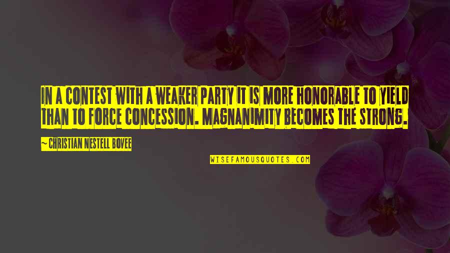 Patrinell Staten Quotes By Christian Nestell Bovee: In a contest with a weaker party it Patrinell Staten Quotes By Christian Nestell Bovee: In a contest with a weaker party it