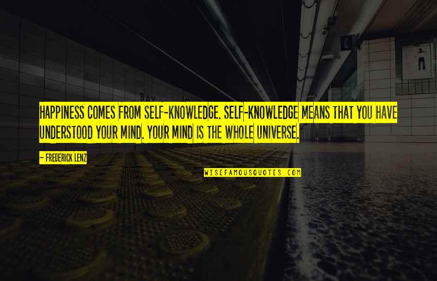 Patristics Def Quotes By Frederick Lenz: Happiness comes from self-knowledge. Self-knowledge means that you Patristics Def Quotes By Frederick Lenz: Happiness comes from self-knowledge. Self-knowledge means that you