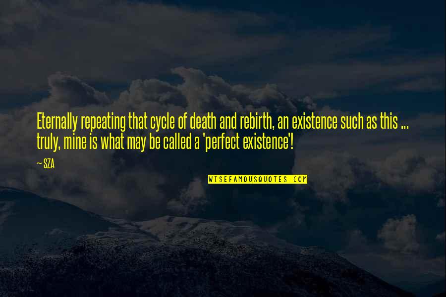 Patroklos Alpha Quotes By SZA: Eternally repeating that cycle of death and rebirth,
