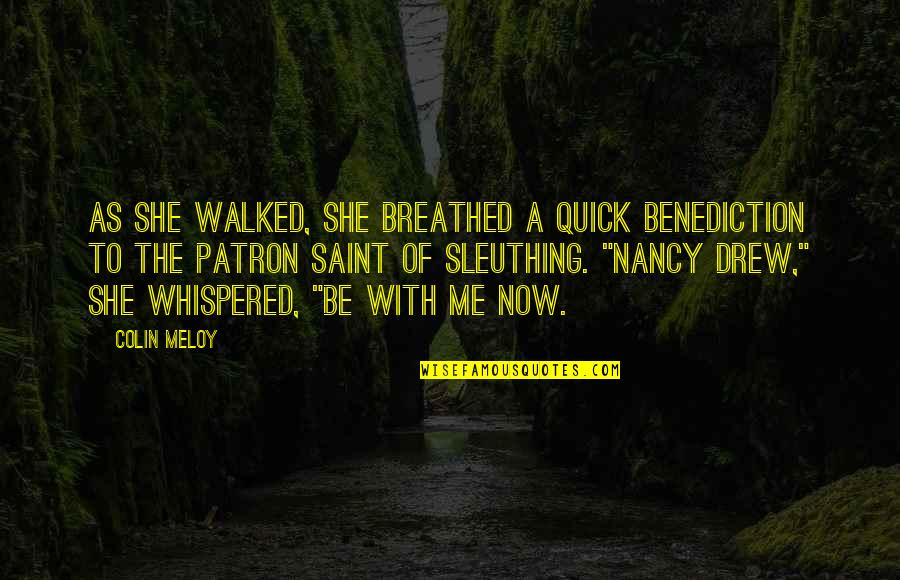 Patron Saint Quotes By Colin Meloy: As she walked, she breathed a quick benediction