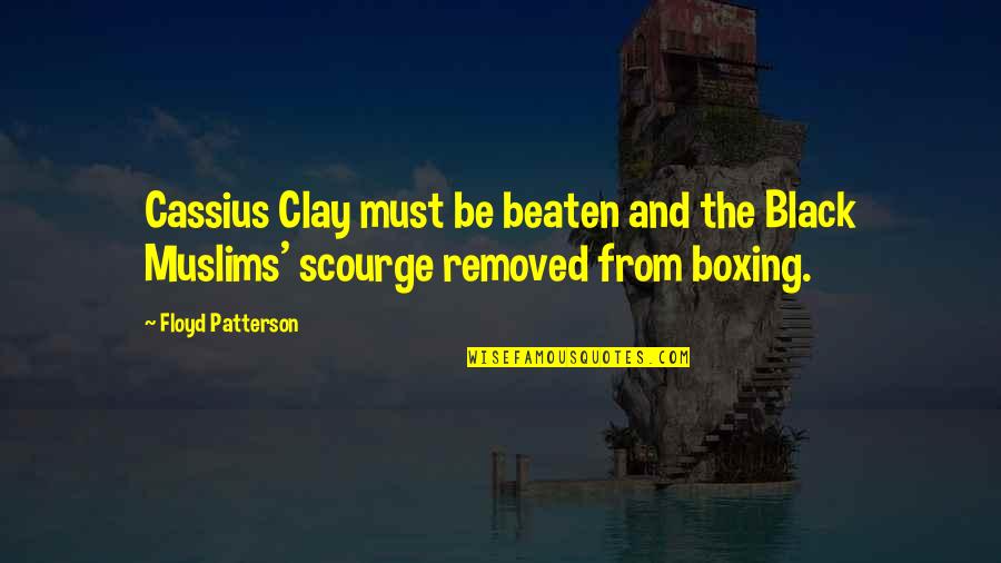 Patrones Para Quotes By Floyd Patterson: Cassius Clay must be beaten and the Black