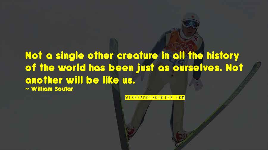 Patrones Quotes By William Soutar: Not a single other creature in all the Patrones Quotes By William Soutar: Not a single other creature in all the