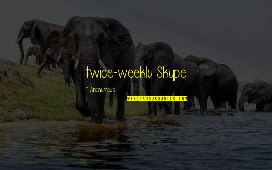 Patroonsfeest Quotes By Anonymous: twice-weekly Skype Patroonsfeest Quotes By Anonymous: twice-weekly Skype
