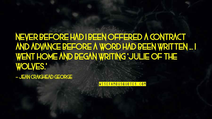 Patrum Scuta Quotes By Jean Craighead George: Never before had I been offered a contract Patrum Scuta Quotes By Jean Craighead George: Never before had I been offered a contract