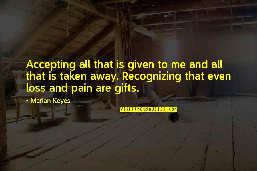 Patssi Valdez Quotes By Marian Keyes: Accepting all that is given to me and