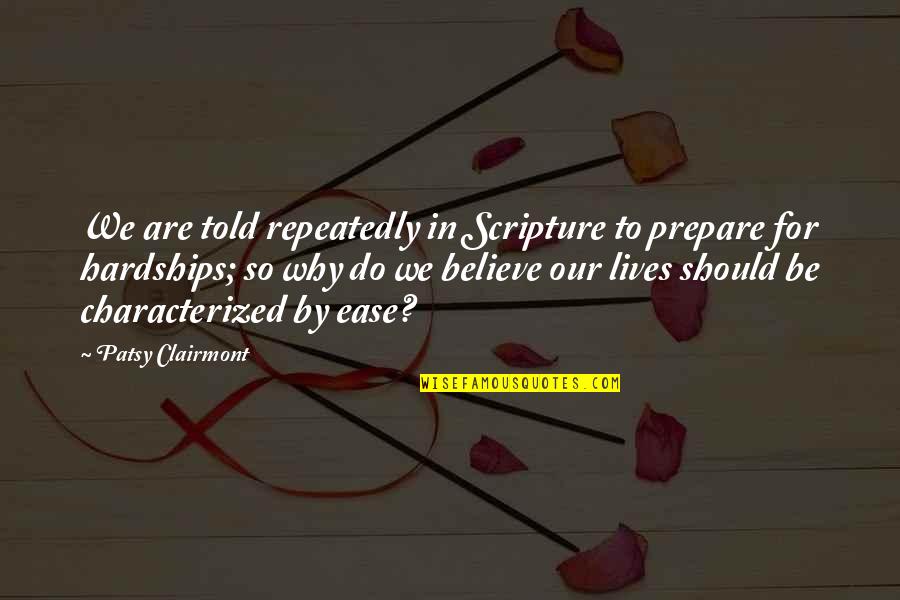 Patsy Clairmont Quotes By Patsy Clairmont: We are told repeatedly in Scripture to prepare