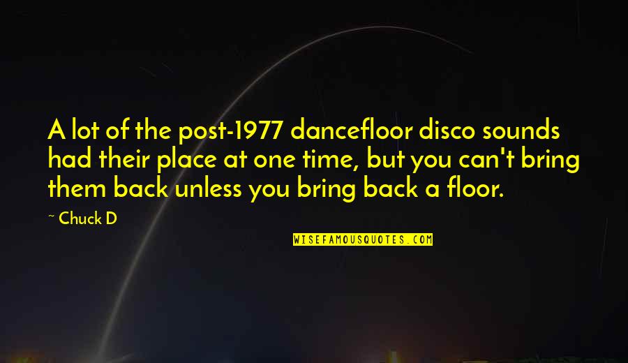 Pattamadai Quotes By Chuck D: A lot of the post-1977 dancefloor disco sounds Pattamadai Quotes By Chuck D: A lot of the post-1977 dancefloor disco sounds