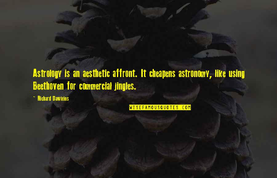 Pattaya Floating Quotes By Richard Dawkins: Astrology is an aesthetic affront. It cheapens astronomy,
