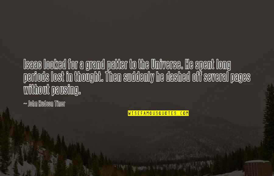 Patter Quotes By John Hudson Tiner: Isaac looked for a grand patter to the Patter Quotes By John Hudson Tiner: Isaac looked for a grand patter to the