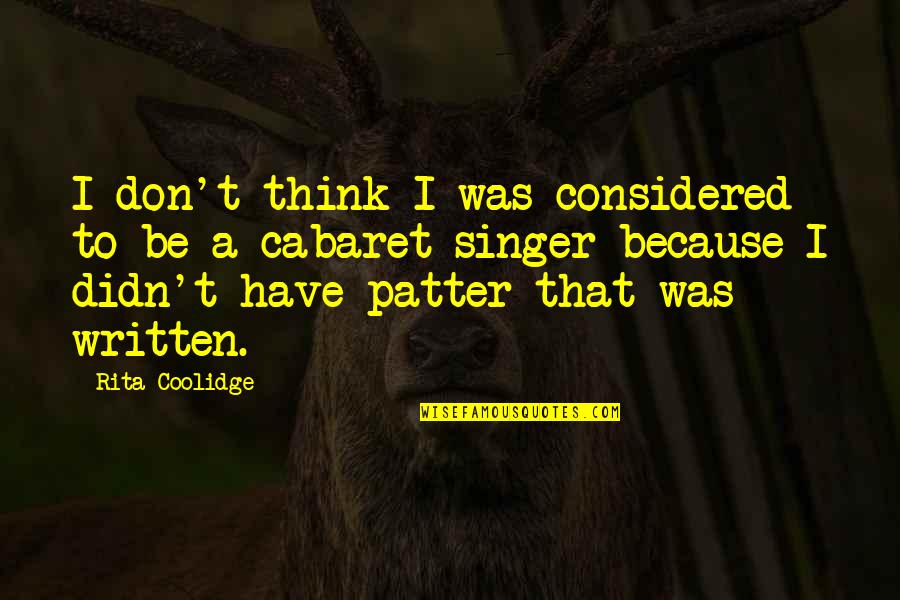 Patter Quotes By Rita Coolidge: I don't think I was considered to be