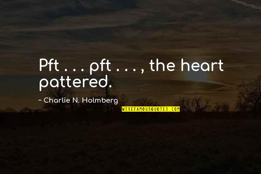 Pattered Quotes By Charlie N. Holmberg: Pft . . . pft . . .