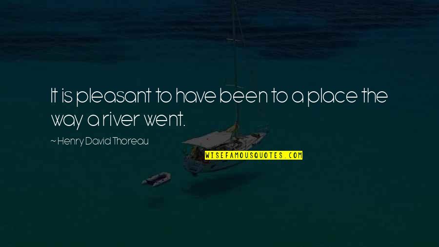 Patterns Repeating Itself Quotes By Henry David Thoreau: It is pleasant to have been to a Patterns Repeating Itself Quotes By Henry David Thoreau: It is pleasant to have been to a