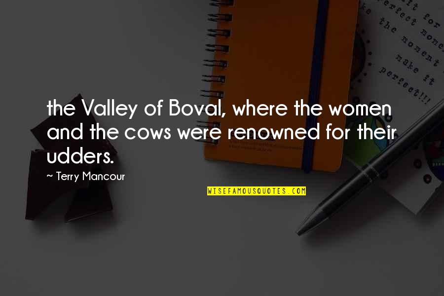 Patton Cavalry Quotes By Terry Mancour: the Valley of Boval, where the women and