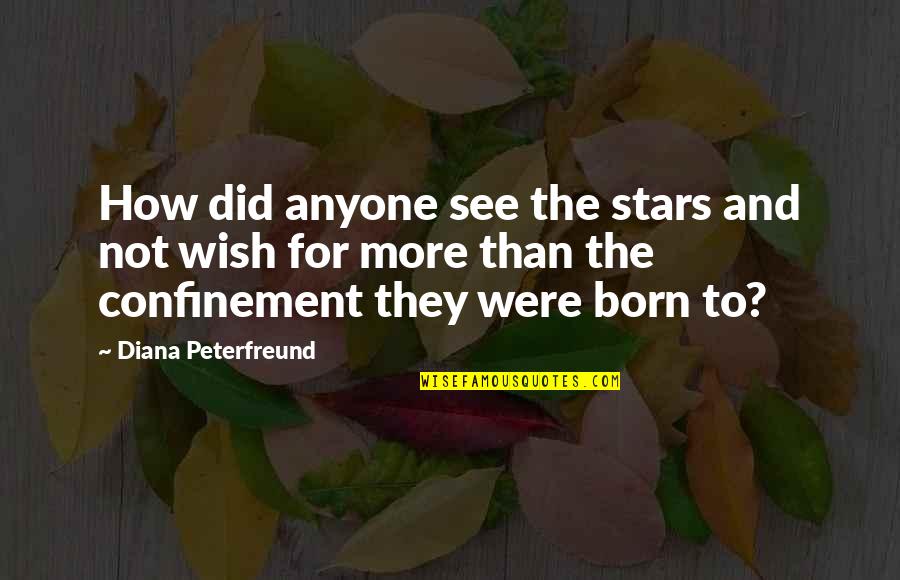 Pattonism Quotes By Diana Peterfreund: How did anyone see the stars and not