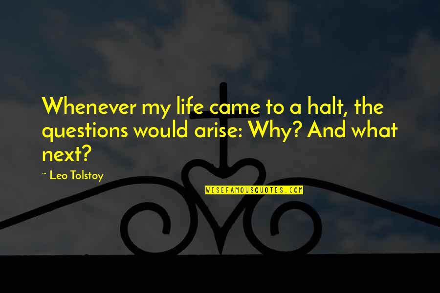 Pattz Quotes By Leo Tolstoy: Whenever my life came to a halt, the