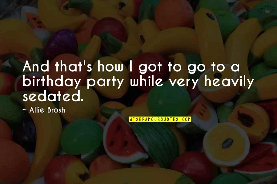 Patuh Pada Quotes By Allie Brosh: And that's how I got to go to
