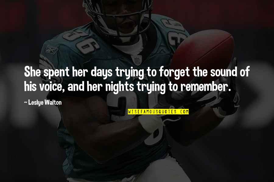 Paukstis Zuvedra Quotes By Leslye Walton: She spent her days trying to forget the