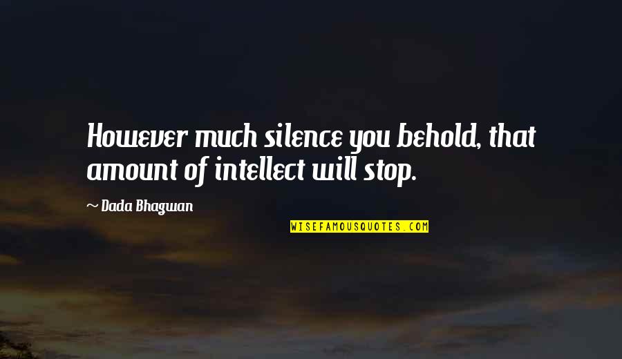 Paul And Linda Mccartney Quotes By Dada Bhagwan: However much silence you behold, that amount of