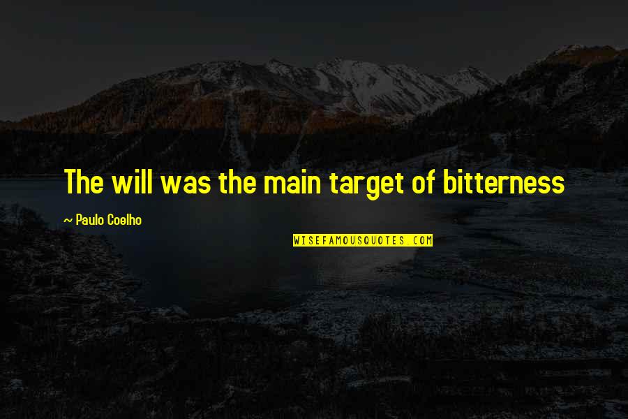 Paul Barras Quotes By Paulo Coelho: The will was the main target of bitterness