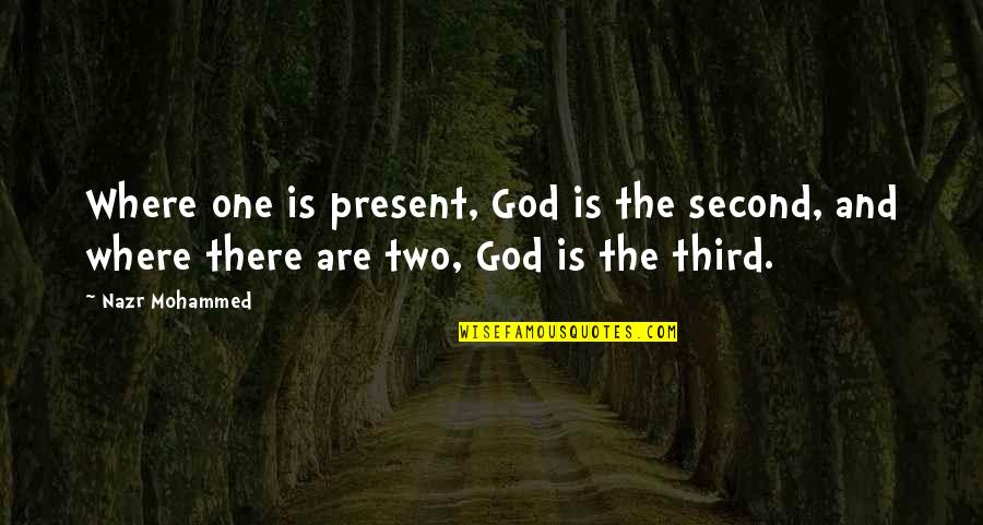 Paul Blart Mall Cop Peanut Butter Quotes By Nazr Mohammed: Where one is present, God is the second,