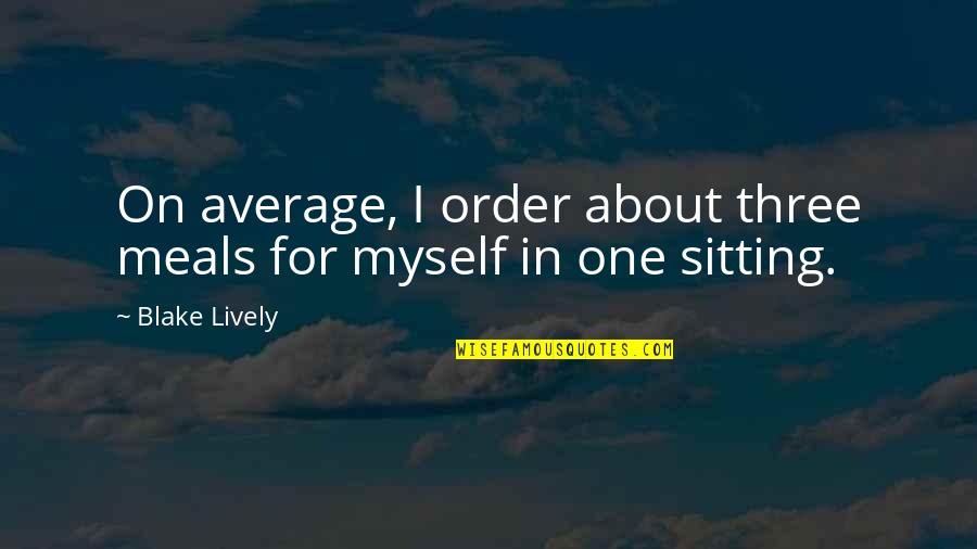Paul Boateng Quotes By Blake Lively: On average, I order about three meals for