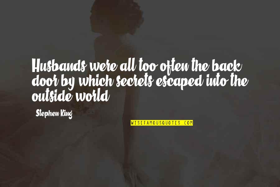 Paul Boateng Quotes By Stephen King: Husbands were all too often the back door