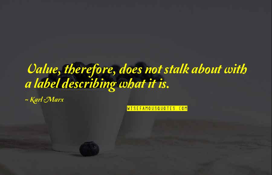 Paul Chek Motivational Quotes By Karl Marx: Value, therefore, does not stalk about with a