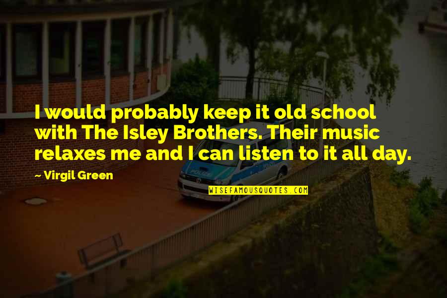 Paul De Vries Quote Quotes By Virgil Green: I would probably keep it old school with