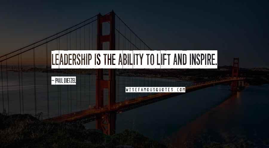 Paul Dietzel quotes: Leadership is the ability to lift and inspire.