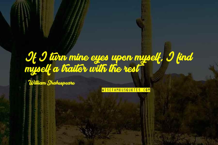 Paul Gallico Quotes By William Shakespeare: If I turn mine eyes upon myself, I