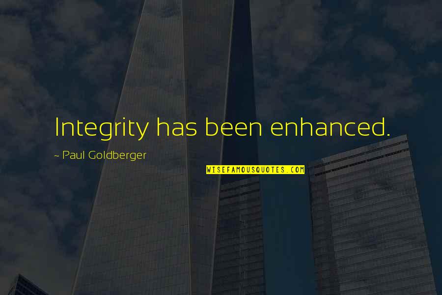 Paul Goldberger Quotes By Paul Goldberger: Integrity has been enhanced.