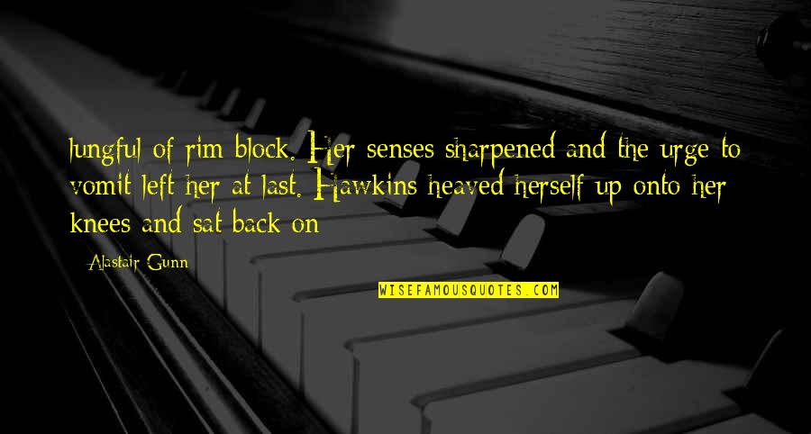 Paul Johannes Tillich Quotes By Alastair Gunn: lungful of rim block. Her senses sharpened and