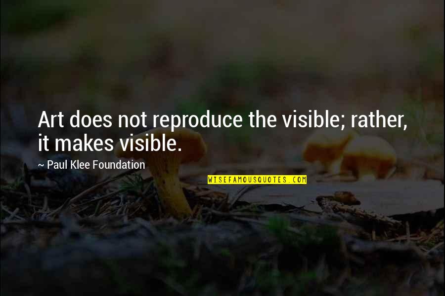 Paul Klee Art Quotes By Paul Klee Foundation: Art does not reproduce the visible; rather, it