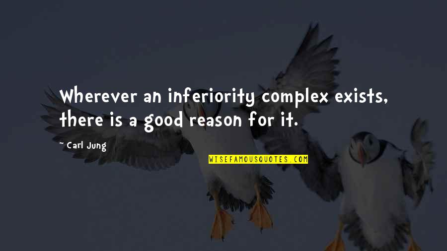 Paul Lahote Quotes By Carl Jung: Wherever an inferiority complex exists, there is a