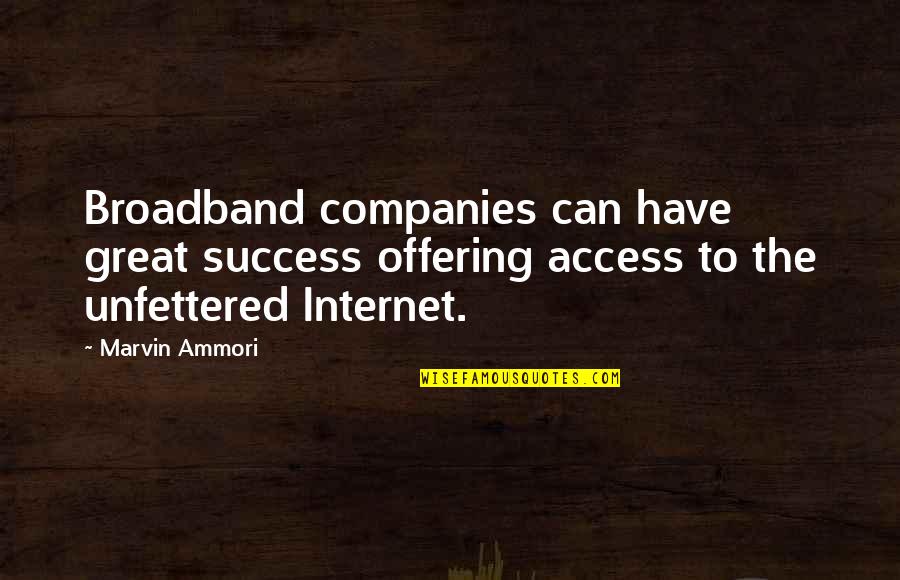 Paul Langevin Quotes By Marvin Ammori: Broadband companies can have great success offering access Paul Langevin Quotes By Marvin Ammori: Broadband companies can have great success offering access
