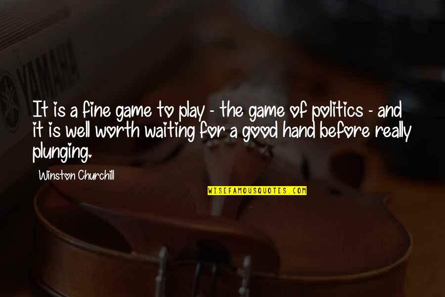 Paul M Warburg Quotes By Winston Churchill: It is a fine game to play -