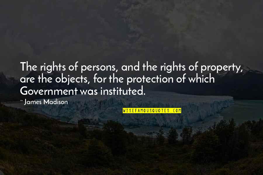 Paul Maurer Quotes By James Madison: The rights of persons, and the rights of