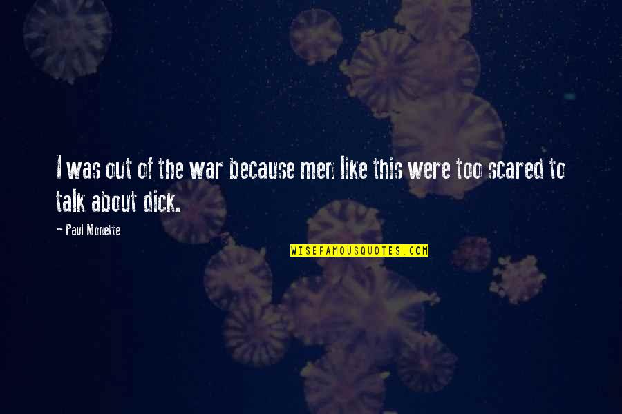 Paul Monette Quotes By Paul Monette: I was out of the war because men