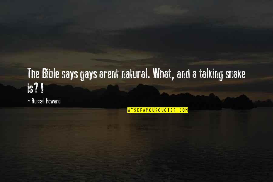 Paul Morphy Quotes By Russell Howard: The Bible says gays arent natural. What, and Paul Morphy Quotes By Russell Howard: The Bible says gays arent natural. What, and