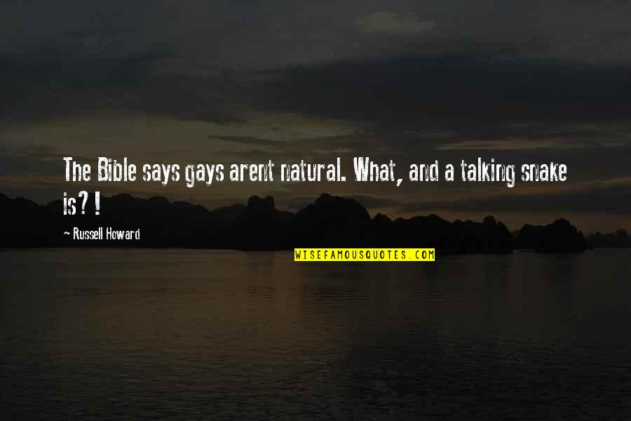 Paul Morphy Quotes By Russell Howard: The Bible says gays arent natural. What, and