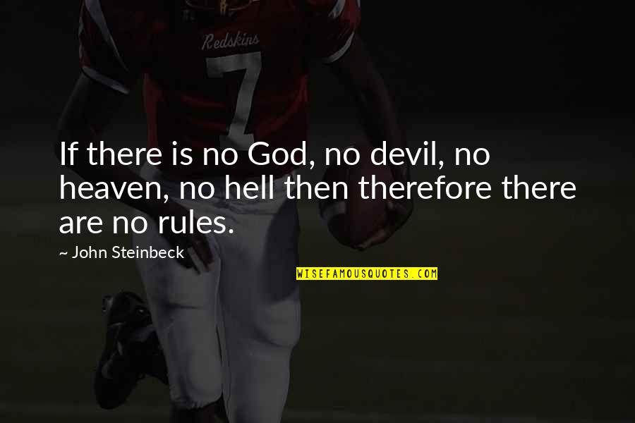 Paul Nitze Quotes By John Steinbeck: If there is no God, no devil, no