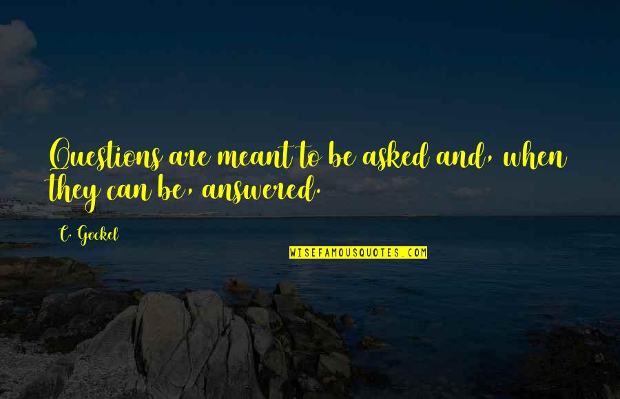 Paul Of Tarsus Bible Quotes By C. Gockel: Questions are meant to be asked and, when