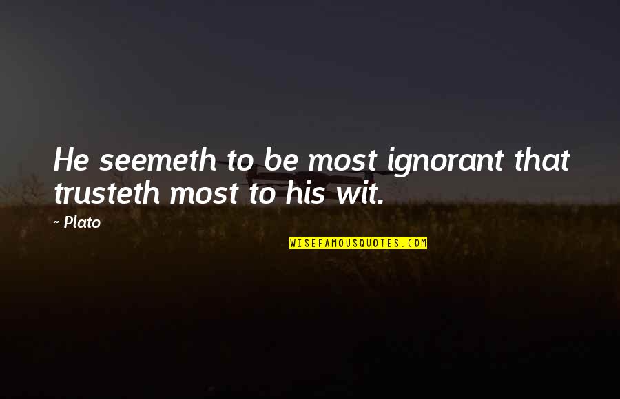 Paul Offit Quotes By Plato: He seemeth to be most ignorant that trusteth