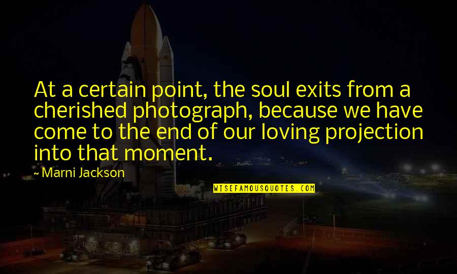 Paul Orberson Quotes By Marni Jackson: At a certain point, the soul exits from