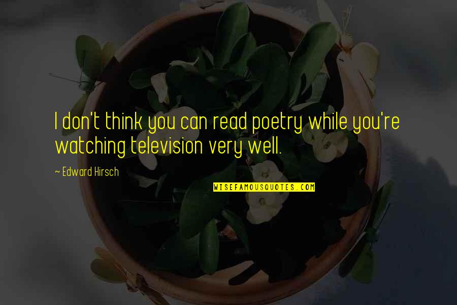Paul Rantao Quotes By Edward Hirsch: I don't think you can read poetry while