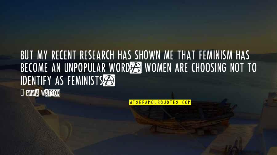 Paul Riiggio Quotes By Emma Watson: BUT MY RECENT RESEARCH HAS SHOWN ME THAT Paul Riiggio Quotes By Emma Watson: BUT MY RECENT RESEARCH HAS SHOWN ME THAT