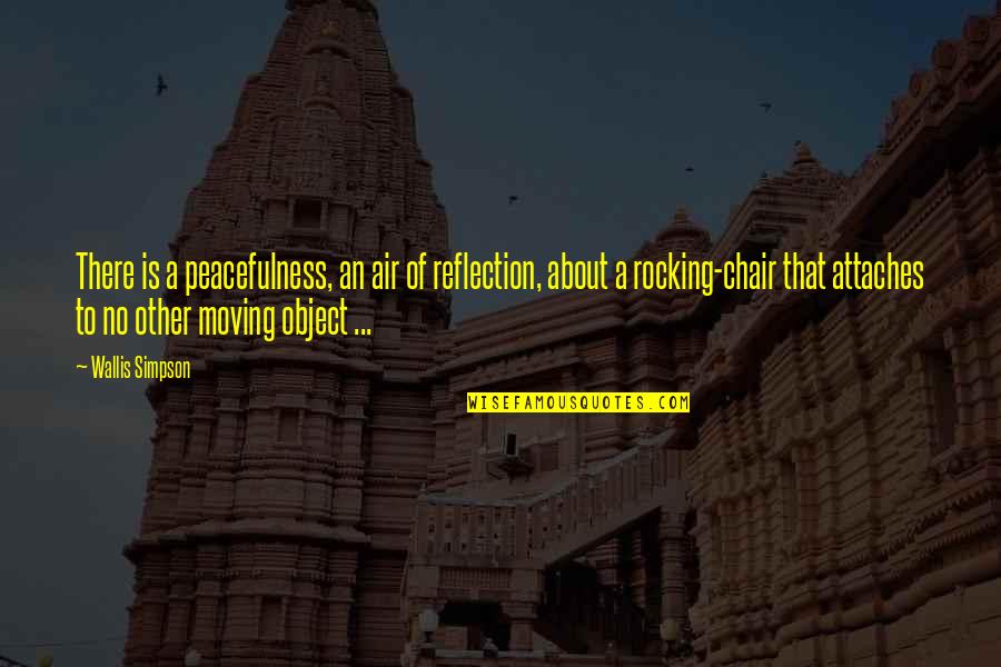 Paul Rodriguez Skate Quotes By Wallis Simpson: There is a peacefulness, an air of reflection, Paul Rodriguez Skate Quotes By Wallis Simpson: There is a peacefulness, an air of reflection,